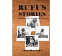 Rufus Stories: And you thought your dog had stories...