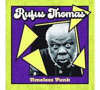 Rufus Thomas - Timeless Funk