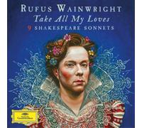Rufus Wainwright Rufus Wainwright: Take All My Loves: 9 Shakespeare Sonnets (CD)