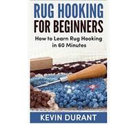 Rug hooking for beginners: how to learn rug hooking in 60 minutes and pickup an new hobby