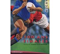 Rugby 100 ans de finales