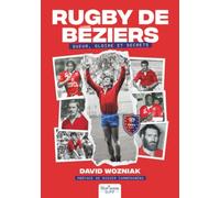 Rugby de Béziers: Sueur, gloire et secrets