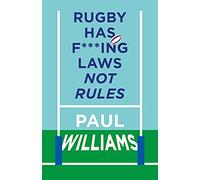 Paul Williams Rugby Has Fing Laws, Not Rules (Copertina rigida)