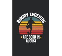 Rugby Notebook - Rugby Legends Are Born In August - Rugby Journal - Gift for Rugby Player : 110 Pages 6x9''