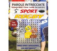 Rugby: Parole Intrecciate - Sport - per tutti (8+): Giochi stimolanti per divertirsi, ampliare il vocabolario e mantenere corpo e mente attivi a ogni ... libero, pause lavoro e momenti di relax.