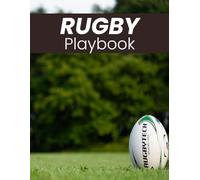 Rugby Playbook: Strategy & Formation Notebook for Coaches and Players: Field Diagram Pages to Draw Rugby Plays, Plan Tactics, Record Drills & Game Strategies
