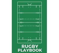 Rugby Playbook: The Must-have Accessory For Rugby Coaches - Blank Notebook With Field Diagrams For Drawing Up Plays, Creating Drills, And Scouting