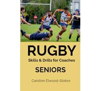 RUGBY Skills & Drills for Coaches SENIORS