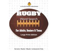 Rugby Word Search For Adults, Seniors & Teens. Large Print Edition: A Scrum of Word Searches: Teams, Positions, Set-Pieces & Stadium Lore