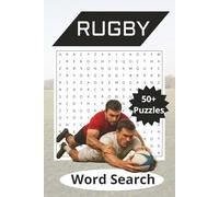 Rugby Word Search Puzzle Book: The Ultimate Rugby Themed Word Search For Adults, Boys And Girls Ages 6,7,8,9,10,11,12, and Adults: The Perfect Rugby ... People | Fun | Over 50 Word Search Puzzles