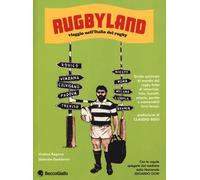 Rugbyland. Viaggio nell'Italia del rugby. Ediz. illustrata - Ragona Andrea...