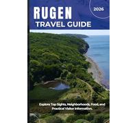 RUGEN TRAVEL GUIDE 2026: Explore Top Sights, Neighborhoods, Foods, and Practical Visitor Information