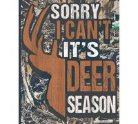 Rugged Camouflage Deer Hunting Notepad: Wide Ruled Composition Notebook with Whitetail Buck Silhouette, Sorry I Can't It's Deer Season Lined Journal