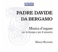 Ruggeri Marco - Padre Davide Da Bergamo: Musica D'Organo Per La Liturgia E Per