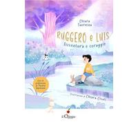 Ruggero e Luis. Avventura e coraggio