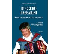 Ruggero Passarini: tasti e bottoni, quante emozioni Storia delle orchestr...