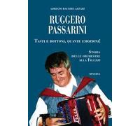 Ruggero Passarini: tasti e bottoni, quante emozioni Storia delle orchestr...