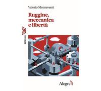Ruggine, meccanica e libertà