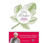 Rugiada a colazione. Storia di un'amicizia: emozioni, segreti, sapori