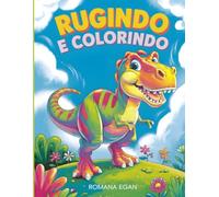 Rugindo e Colorindo: Um livro de colorir divertido e fácil com dinossauros para pequenos artistas