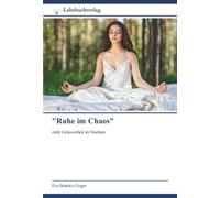 "Ruhe im Chaos": mehr Gelassenheit im Studium