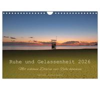 Ruhe und Gelassenheit 2026 (Wandkalender 2026 DIN A4 quer), CALVENDO Monatskalender: Wunderschöne Zitate in Kombination mit herrlichen Fotos zum ... diesem tollen Kalender durch das ganze Jahr.