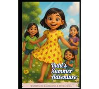 Ruhi's Summer Adventure: A Joyful Summer Story for Curious Kids and Loving Parents