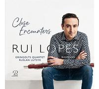 Rui Lopes; Ruslan Lutsyk; Gringolts Quartet - Close Encounters - Works for Bassoon and String Quartet