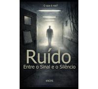 Ruído: Entre o Sinal e o Silêncio