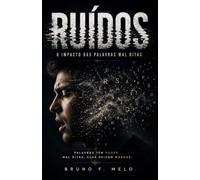 RUIDOS: O Impacto das Palavras Mal Ditas