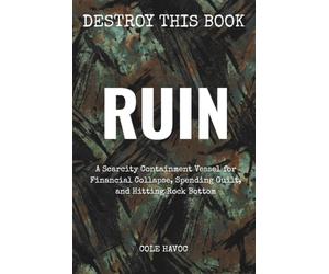 Ruin: A Scarcity Containment Vessel for Financial Collapse, Spending Guilt, and Hitting Rock Bottom