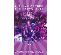 Ruin Me Before the Party Ends