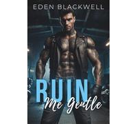 Ruin Me Gentle: A Dark Age-Gap MC Romance with Breeding Kink & Psychological Obsession