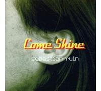 Ruin,Sebastian - Come Shine