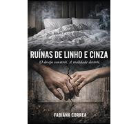 Ruínas de Linho e Cinza: O desejo constrói. A realidade destrói.