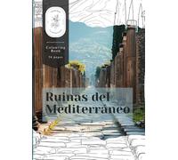 Ruinas del Mediterráneo: Cuaderno para colorear para adultos