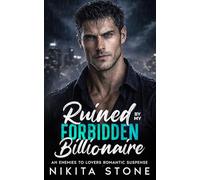 Ruined By My Forbidden Billionaire: An Enemies to Lovers Romantic Suspense