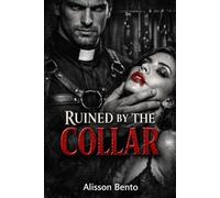 Ruined by the Collar: A Dark Religious BDSM Romance