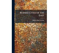 Ruined Cities of the East