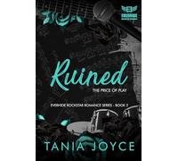 RUINED - The Price of Play: Everhide Rockstar Romance Series Book 2
