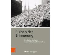 Ruinen Der Erinnerung: Die Suche Nach Der Osterreichischen Trummerfrau: Band 044