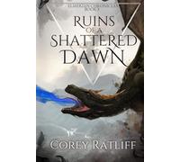 Ruins of a Shattered Dawn: Elmerïan Book 3