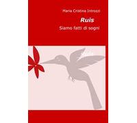 Ruis. Siamo fatti di sogni