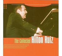 Ruiz, Hilton - Collected Hilton Ruiz