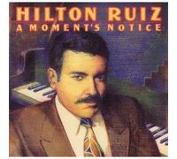 Ruiz, Hilton - Moment's Notice