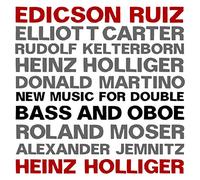 Ruiz, Holliger - New Music For Double Bass And Oboe