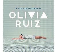 Ruiz, Olivia - A Nos Corps-Aimants