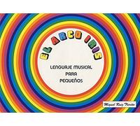 Ruiz Triviño M. - El Arco Iris Lenguaje Musical per piccoli vol.1