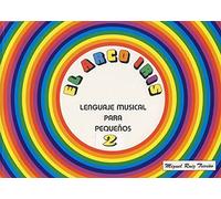 Ruiz Triviño M. - El Arco Iris Lenguaje Musical per piccoli vol.2