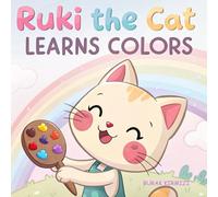 Ruki the Cat Learns Colors: A Fun Color Adventure for Toddlers Ages 3-5 Preschool Learning Book